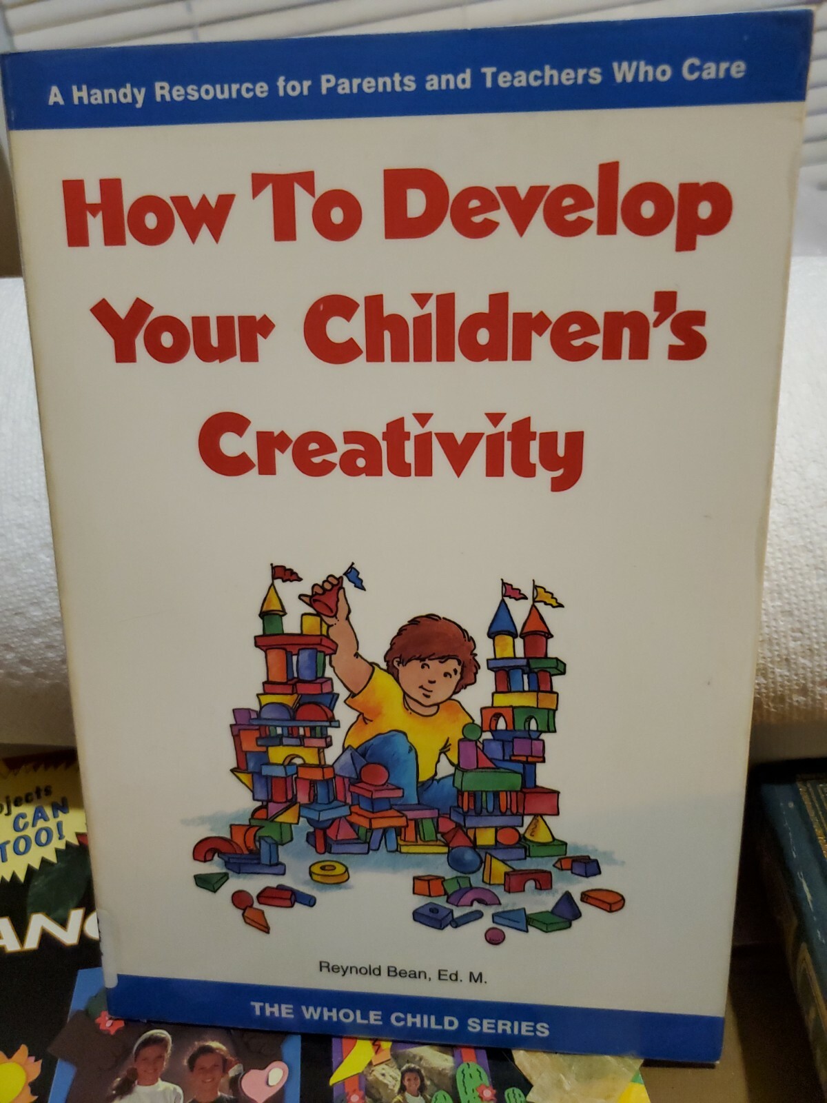 How to Develop Your Children&rsquo;s Creativity by Reynold Bean 1992 ExLib Softcover
