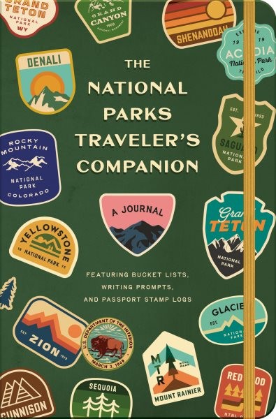 National Parks Traveler&rsquo;s Companion : A Journal Featuring Bucket Lists, Writi…