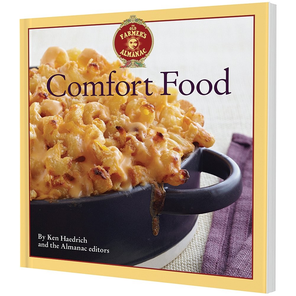 The Old Farmer&rsquo;s Almanac Comfort Food: Every dish you love, every recipe you…