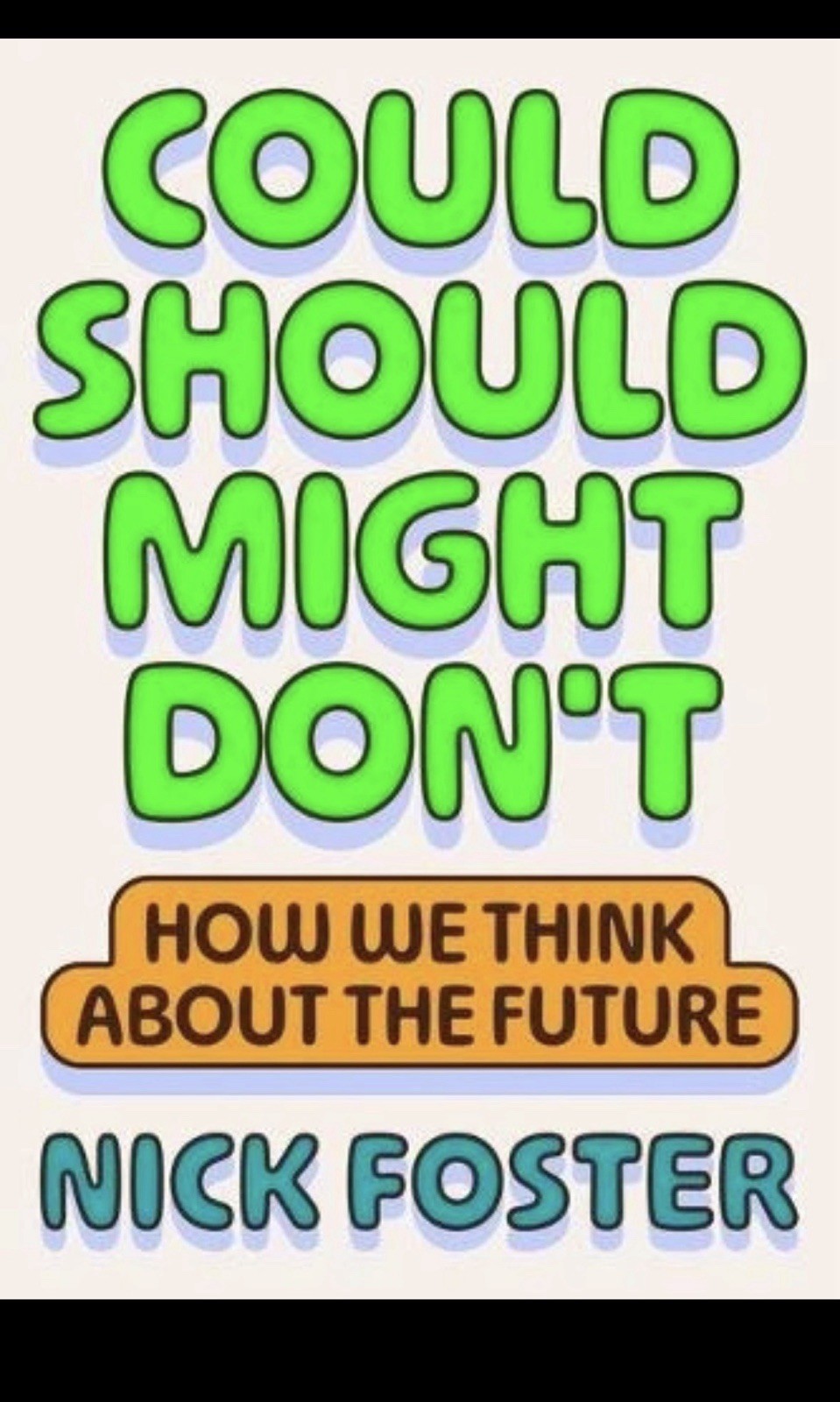 Nick Foster Could Should Might Don&rsquo;t (Hardback)