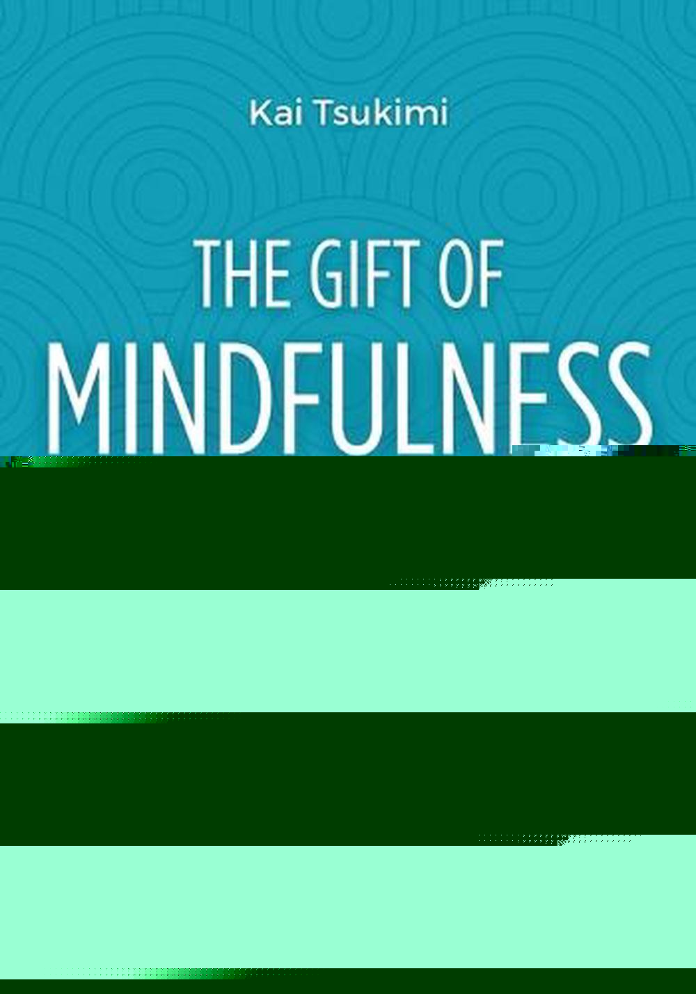The Gift of Mindfulness: 365 Short Stories, Zen Quotes, Meditations, and Daily R