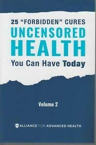 UNCENSORED HEALTH 25 « Forbidden » Cures You Can Have Today – Volume 2