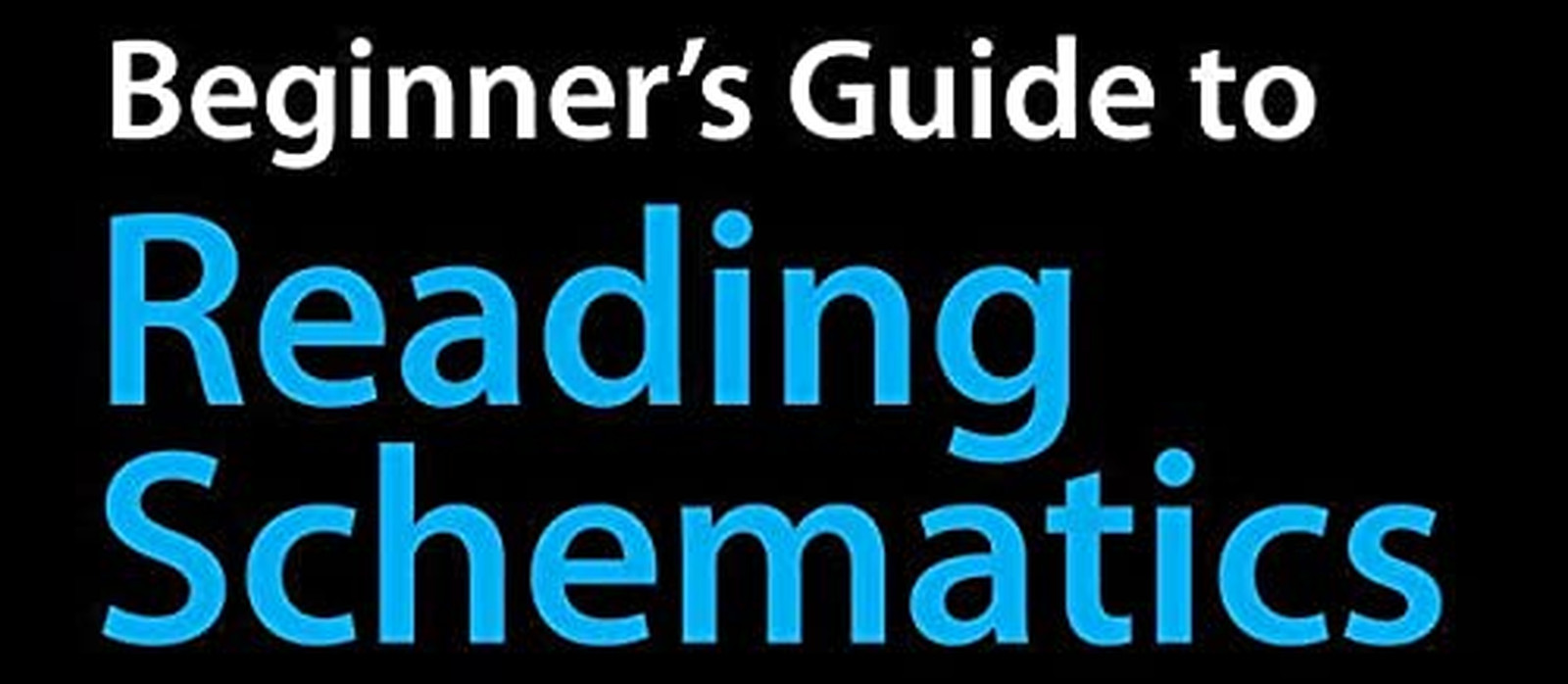 Beginner&rsquo;s Guide to Reading Schematics, Fourth Edition