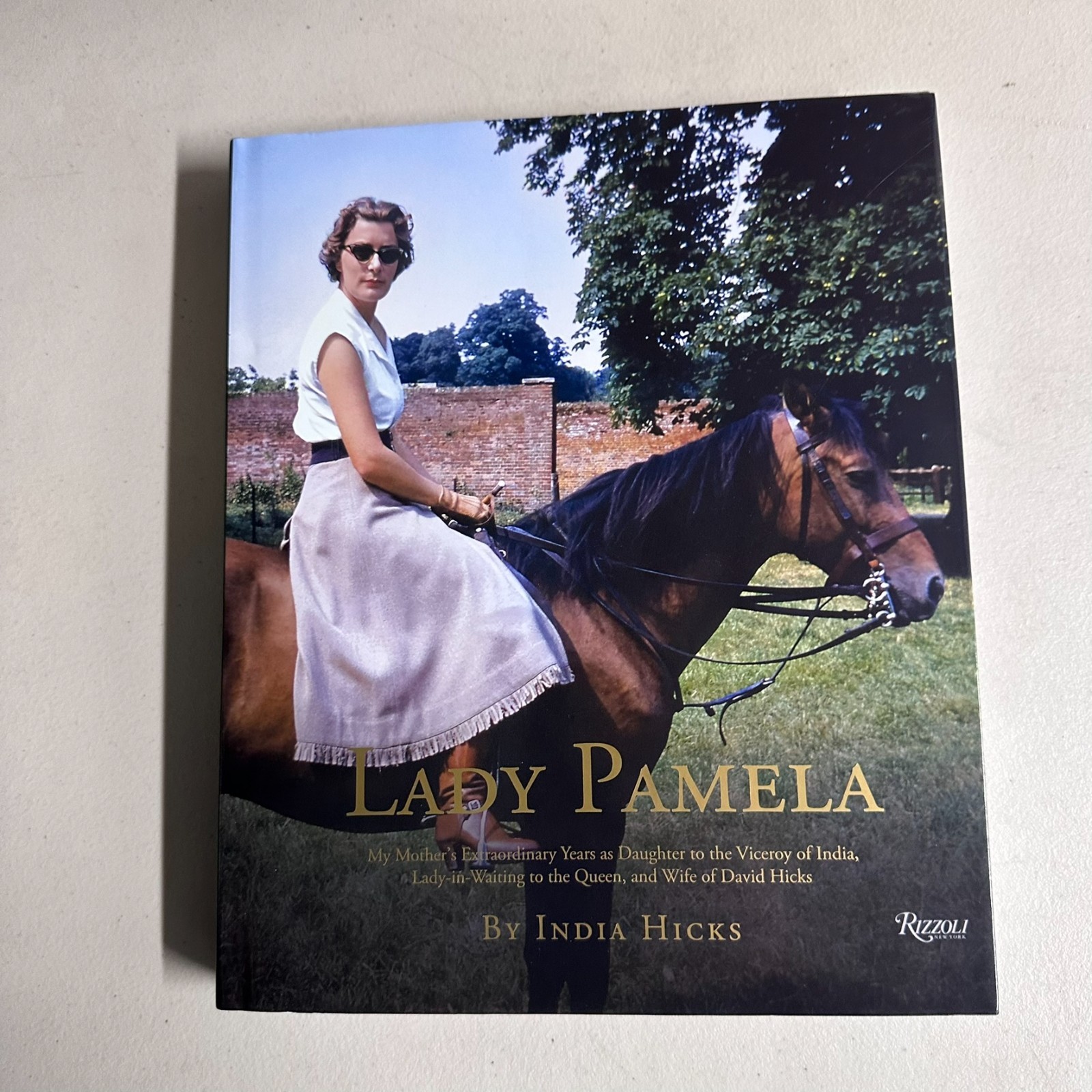 Lady Pamela : My Mother&rsquo;s Extraordinary Years As Daughter to the Viceroy of…