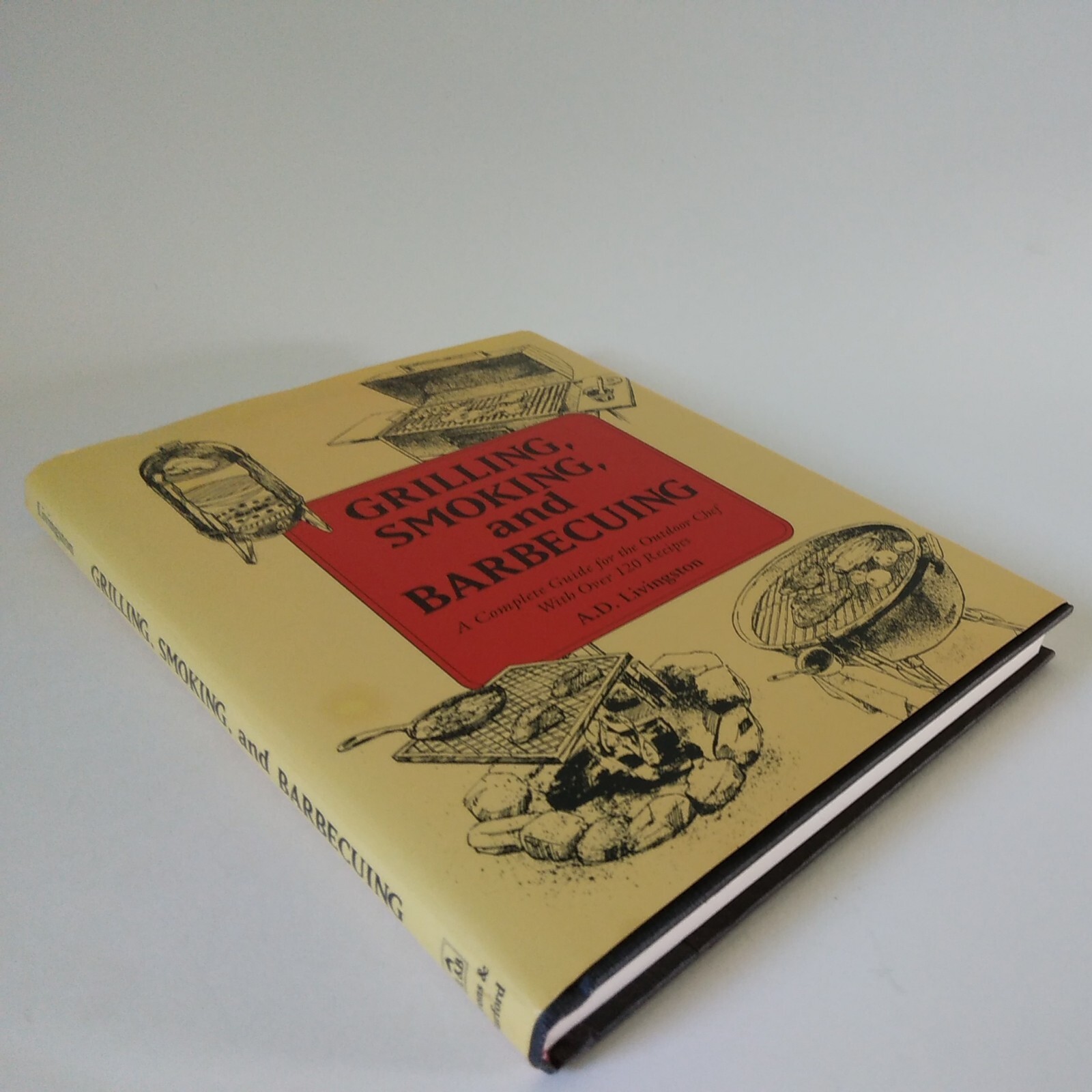 1992 « Grilling, Smoking, And Barbecuing » By A.D. Livingston HC DJ VG
