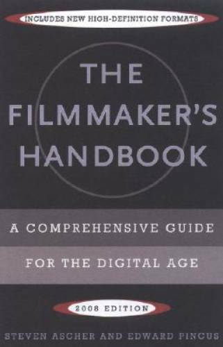 The Filmmaker&rsquo;s Handbook: A Comprehensive Guide for the Digital Age – GOOD