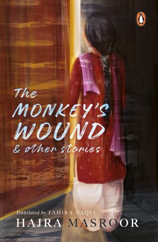 The Monkey&rsquo;s Wound and Other Stories by Hajra Masroor Hajra Masroor Hardcover br