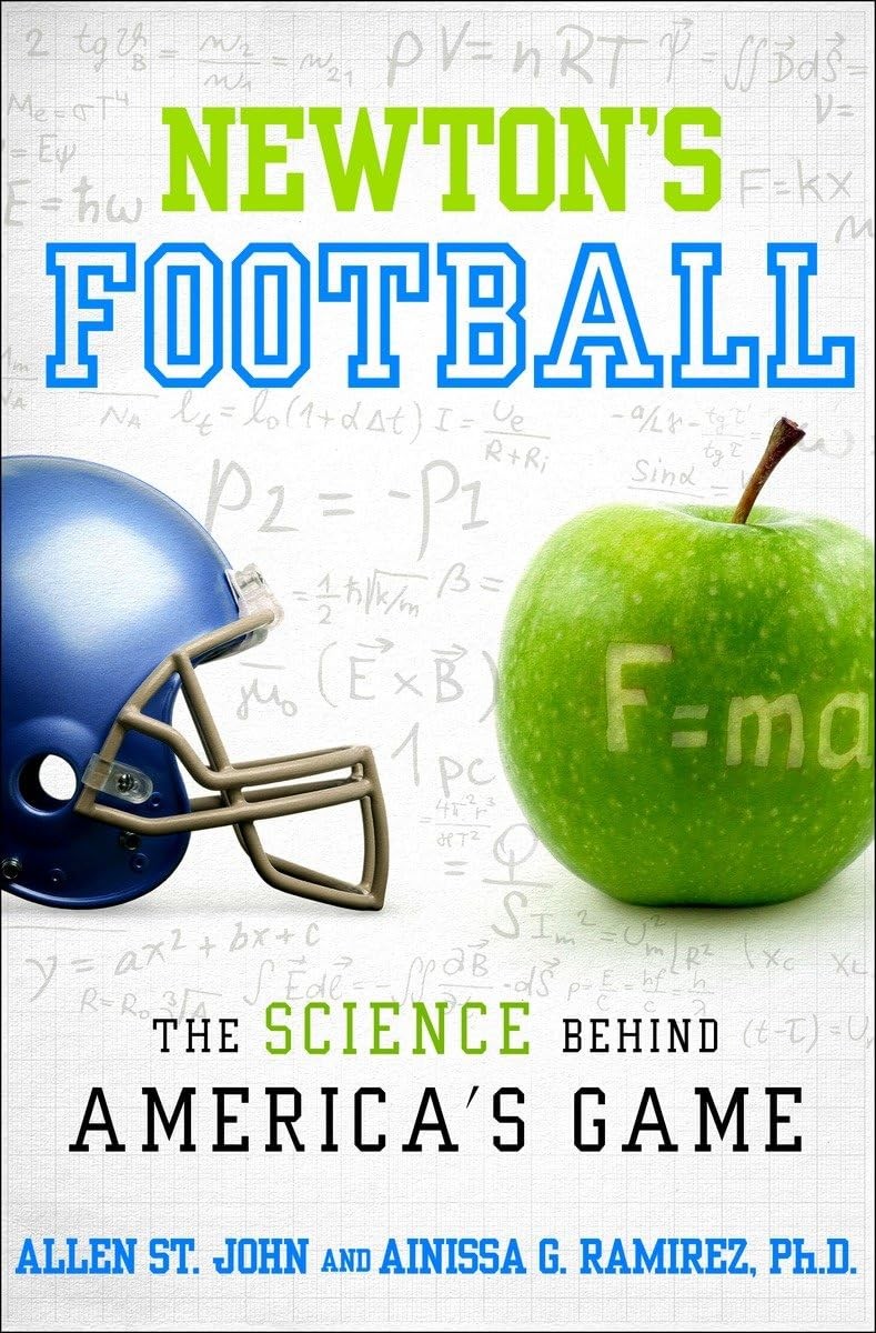 Newton&rsquo;s Football: The Science Behind America&rsquo;s Game – hardcover Ainissa Ram…