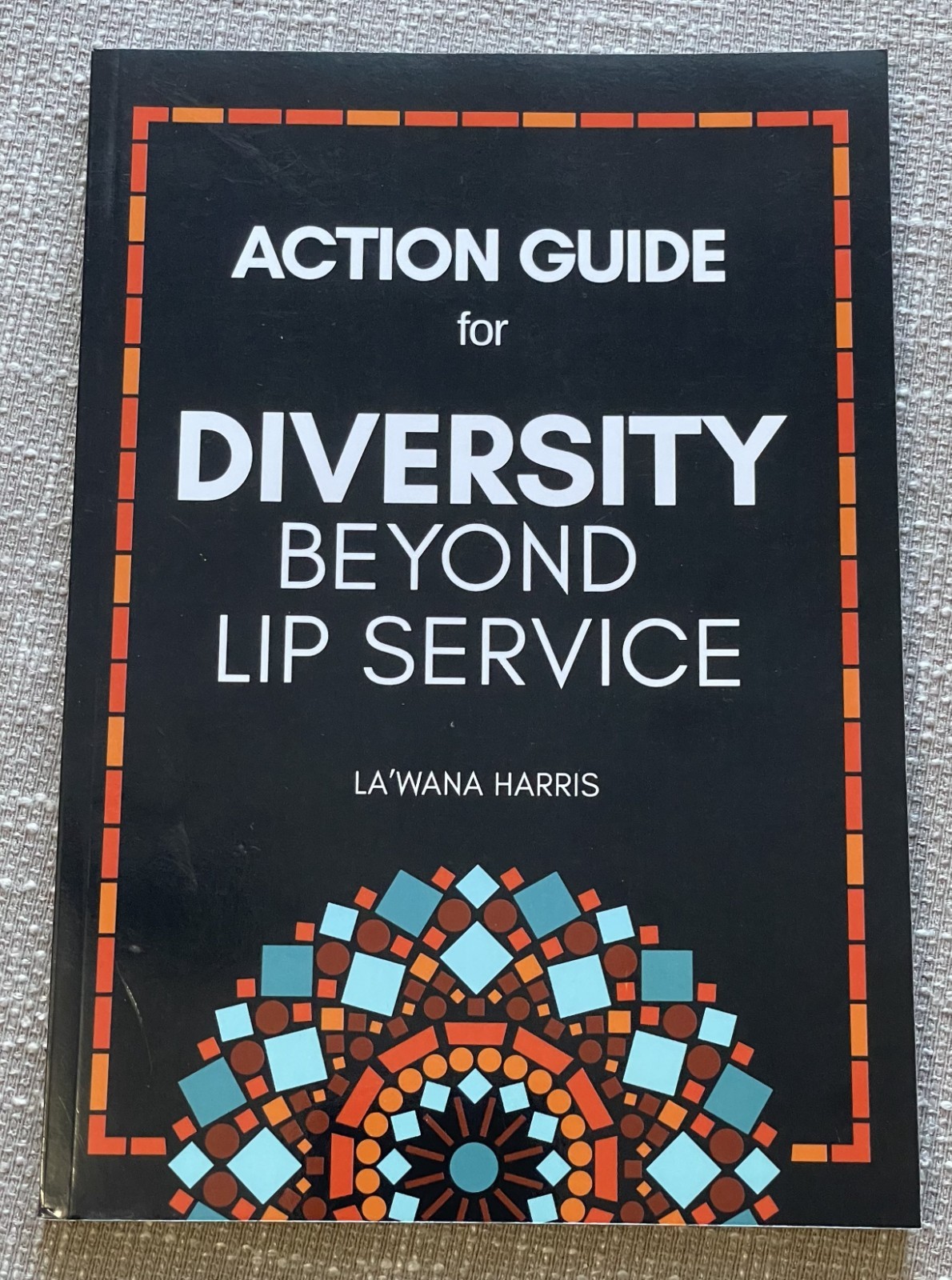 Action Guide for Diversity Beyond Lip Service by La&rsquo;Wana Harris (2020)