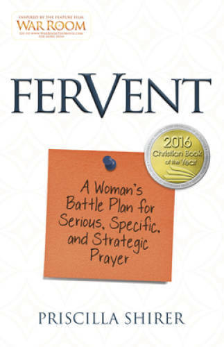 Fervent: A Woman&rsquo;s Battle Plan to Serious, Specific and Strategic Prayer – GOOD