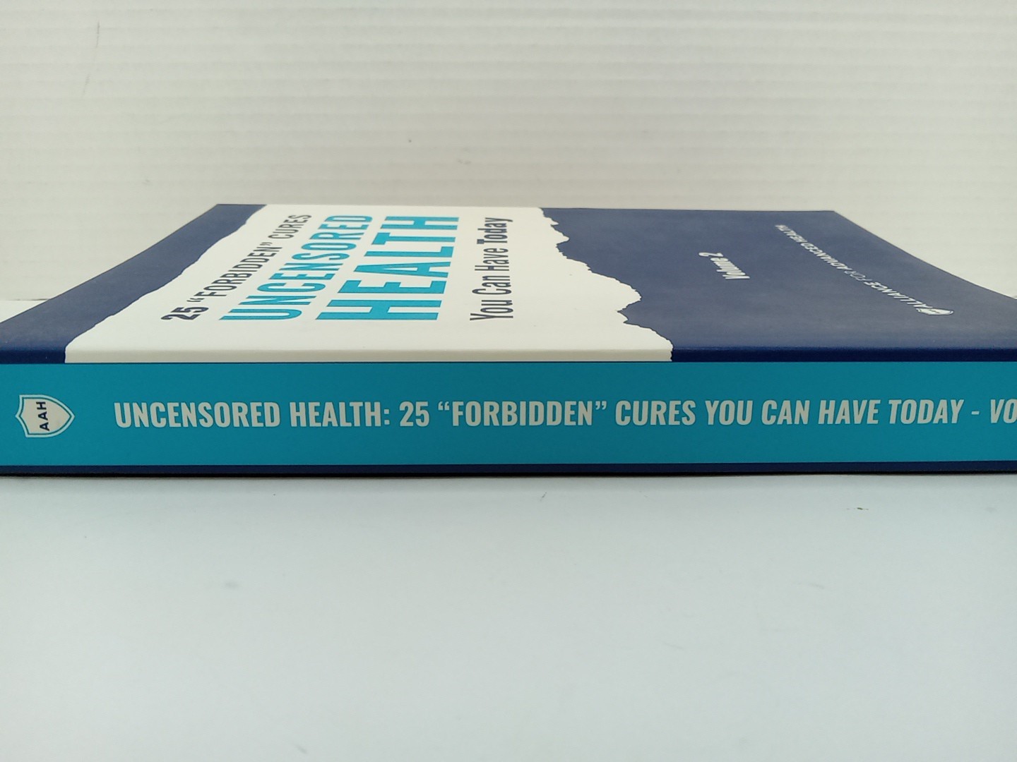 Uncensored Health 25 « Forbidden » Cures You Can Have Today Volume 2