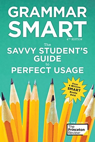 Grammar Smart, 4th Edition: The Savvy Student&rsquo;s Guide to Perfect Usage (Smart G