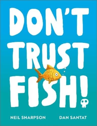 Neil Sharpson Don&rsquo;t Trust Fish! (Paperback) (UK IMPORT)