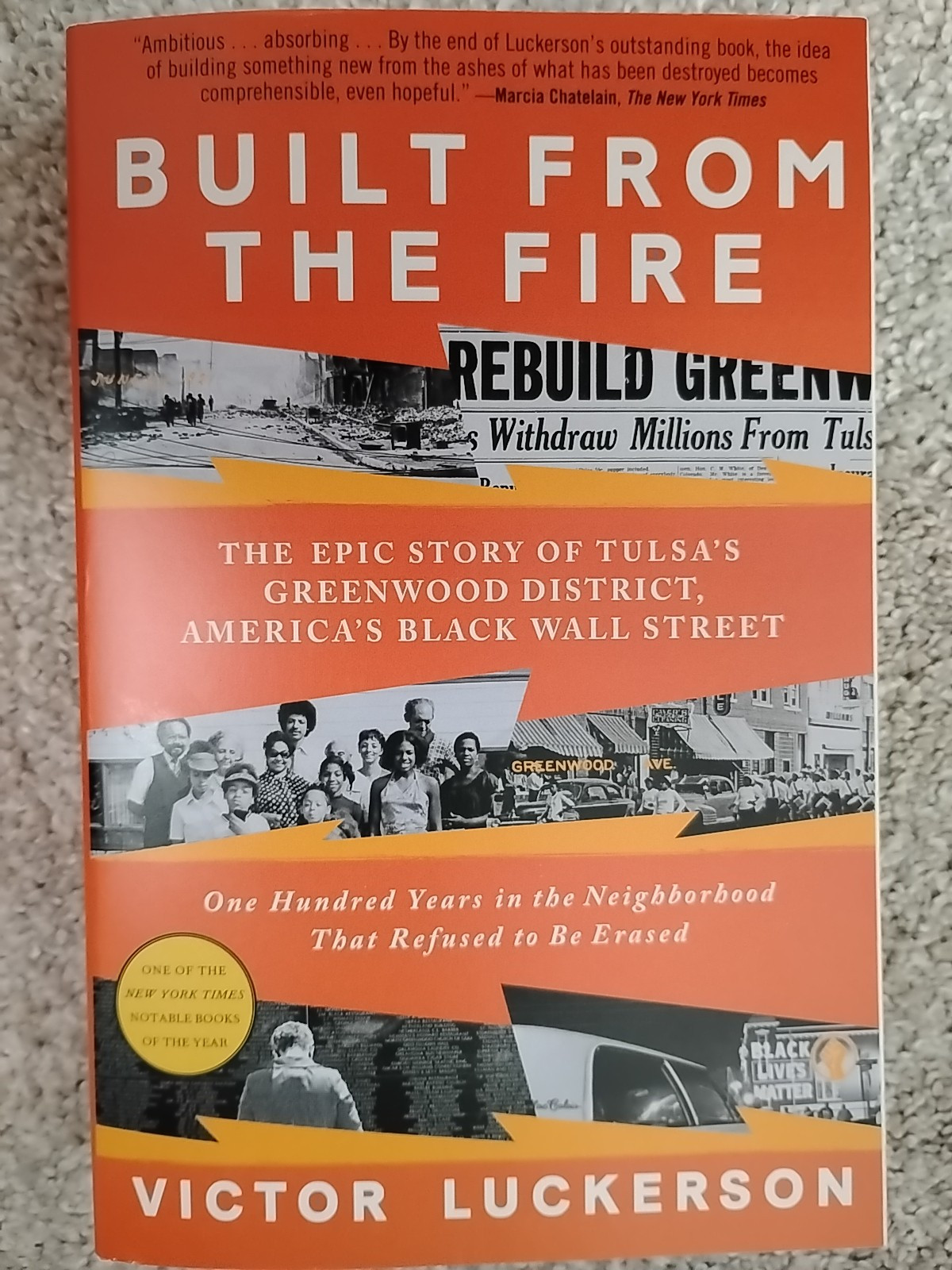 Built from the Fire : The Epic Story of Tulsa&rsquo;s Greenwood District, America&rsquo;s…