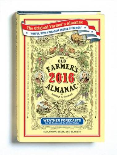 The Old Farmer&rsquo;s Almanac 2016 – Hardcover By Almanac, Old Farmer&rsquo;s – GOOD