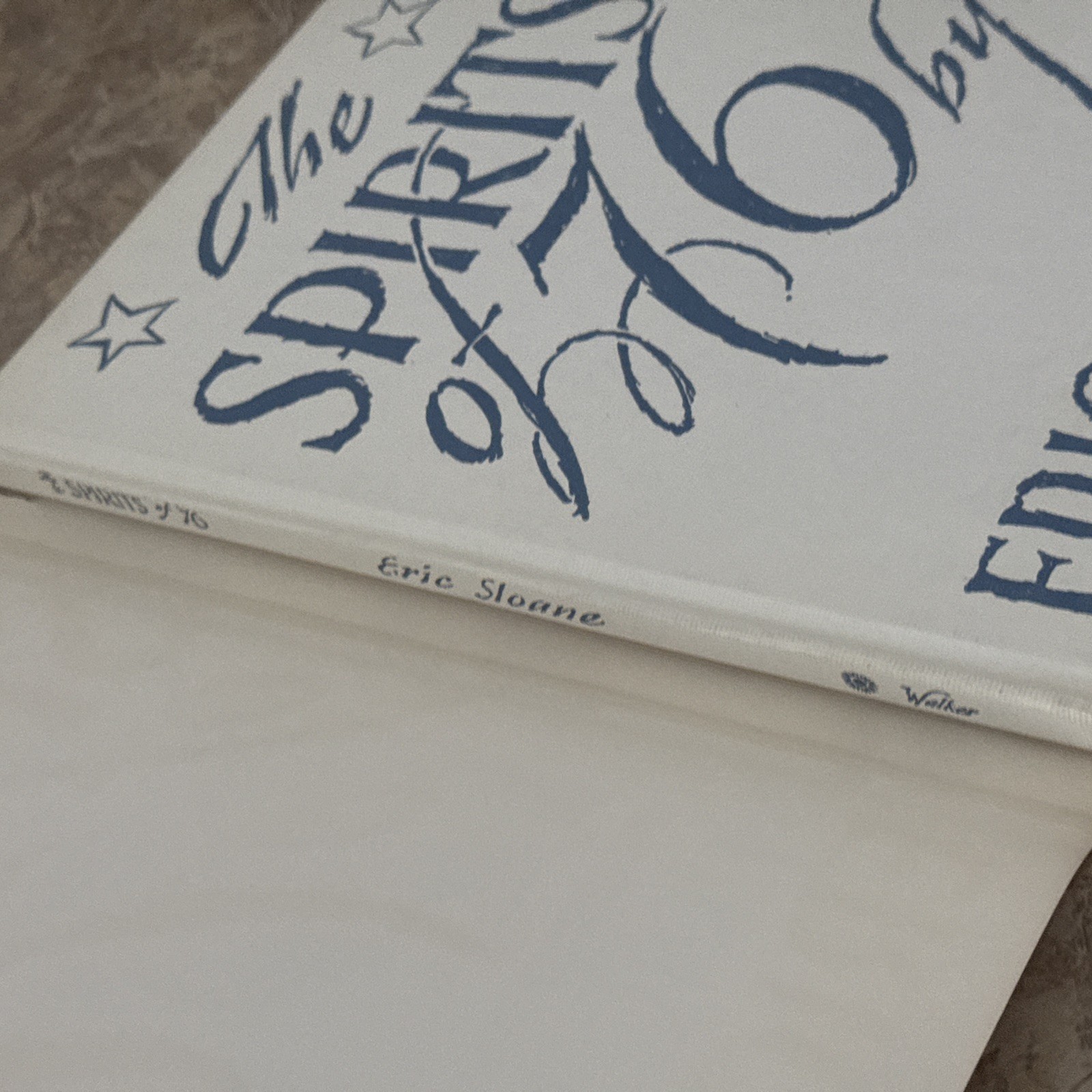 1973 1st Ed. THE SPIRITS OF &rsquo;76 Eric Sloane Hardcover DJ Bicentennial Inscribed