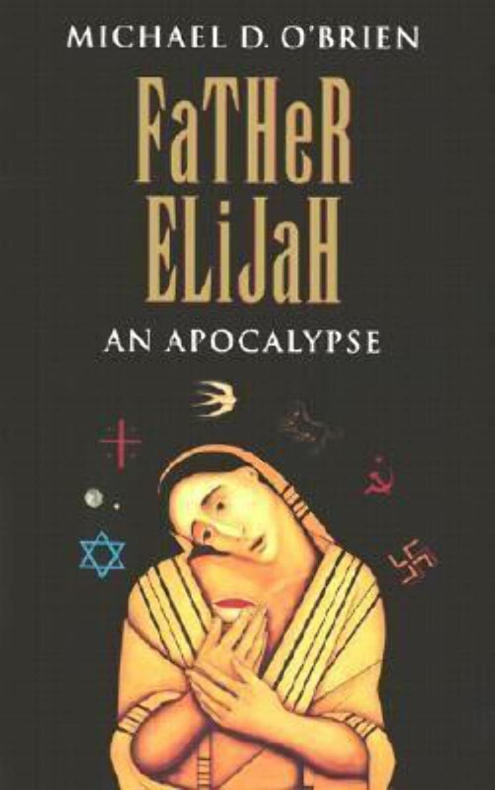 Father Elijah: An Apocalypse O&rsquo;Brien, Michael D. paperback Very Good