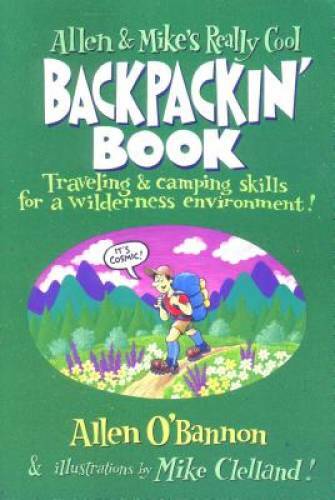 Allen & Mike&rsquo;s Really Cool Backpackin&rsquo; Book: Traveling & camping skills f – GOOD