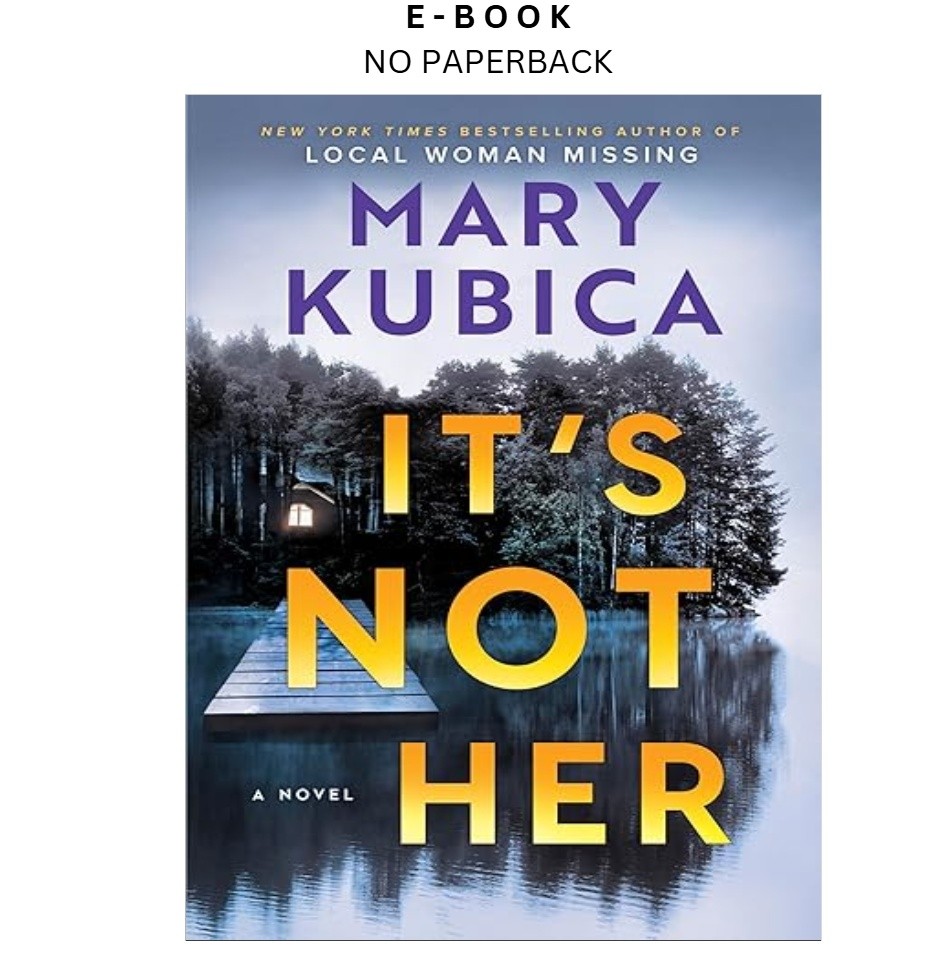 It&rsquo;s Not Her: A Twisty Thriller about Two Famil, Mary Kubica 2026