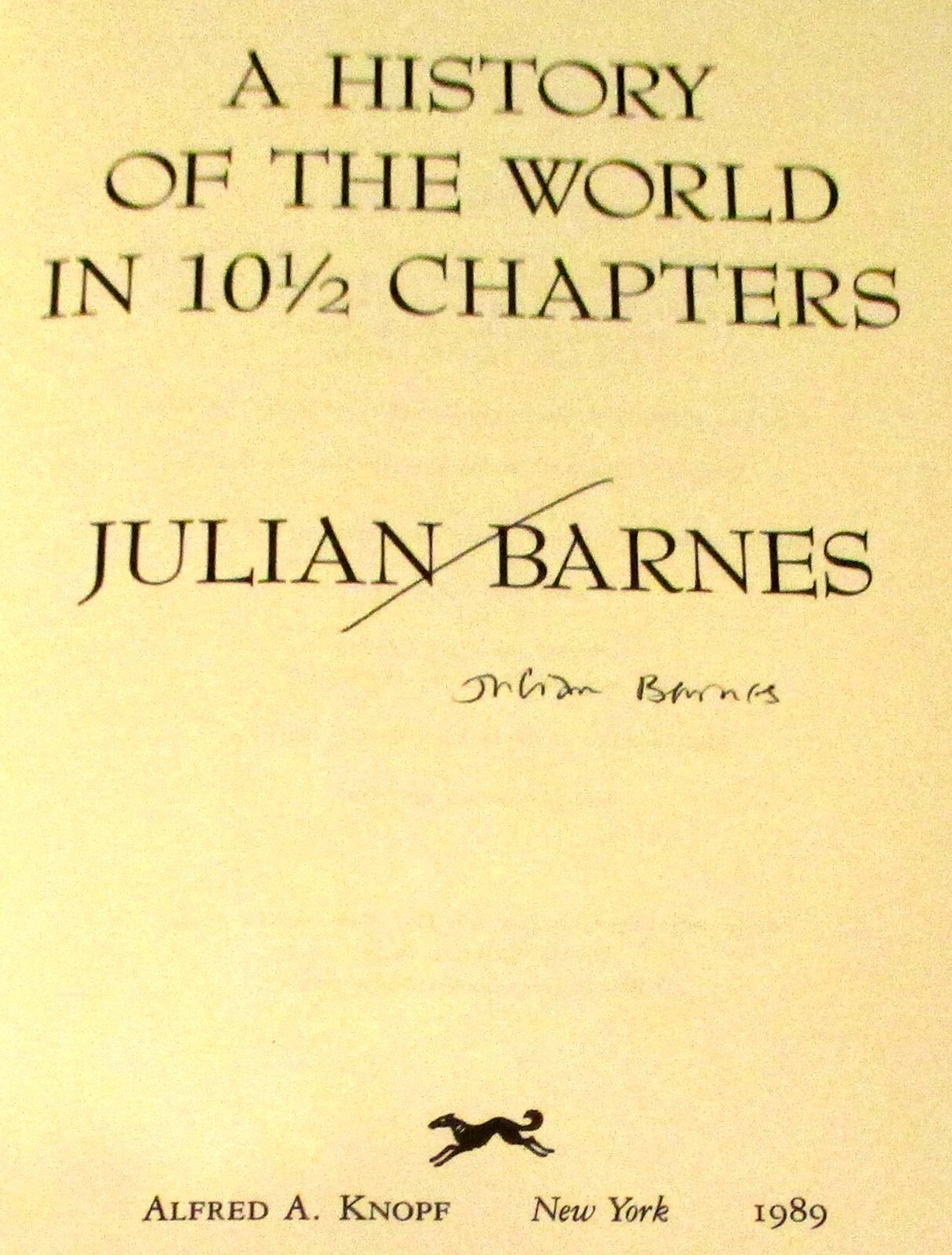 1989 « A History of the World in 10 1/2 Chapters by Julian Barnes SIGNED H/C D/J