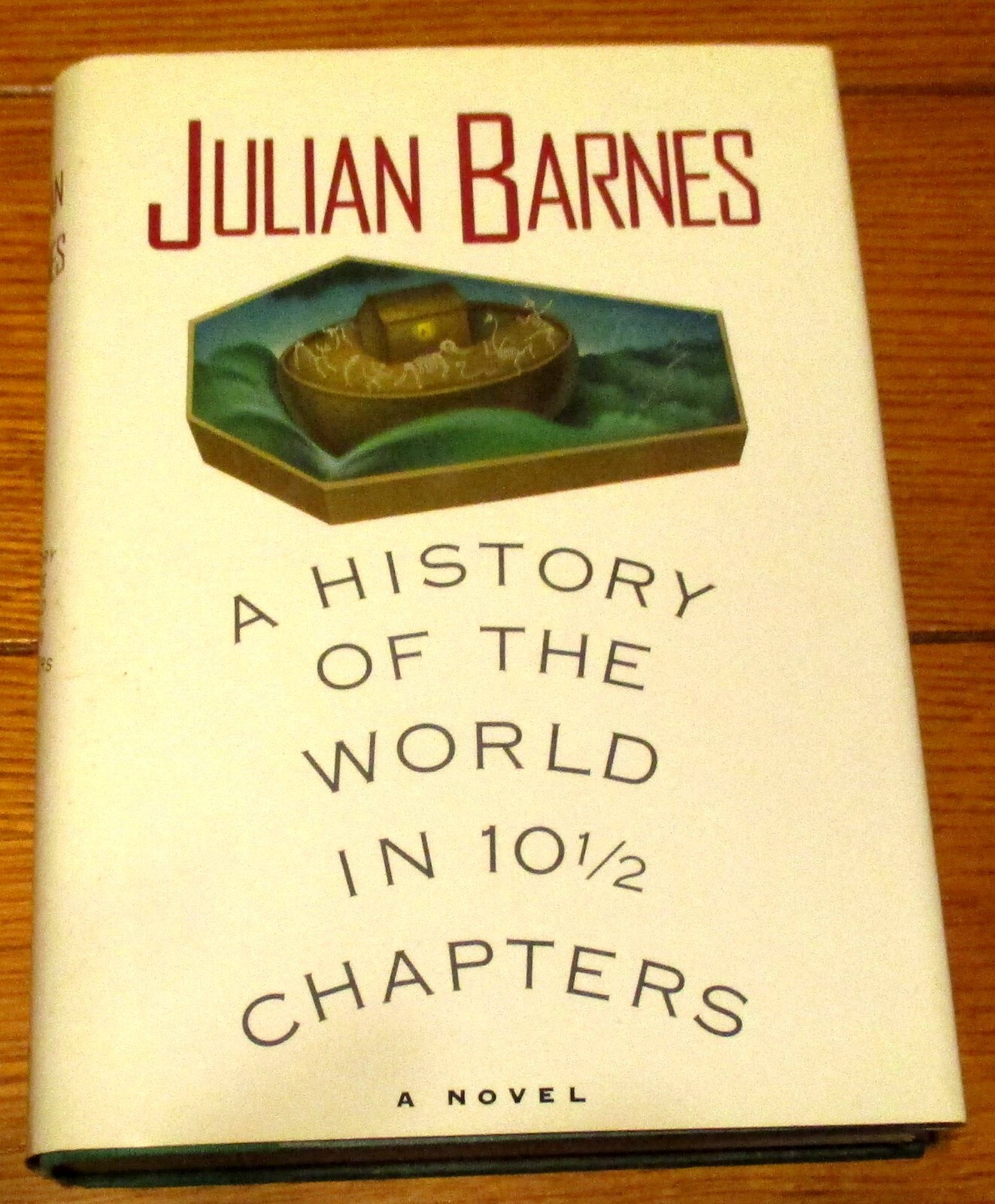 1989 « A History of the World in 10 1/2 Chapters by Julian Barnes SIGNED H/C D/J