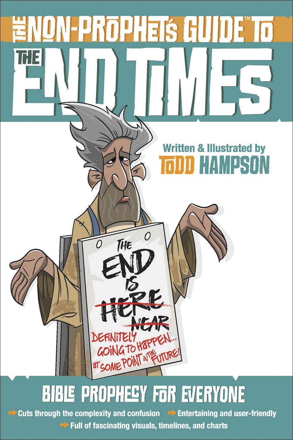 The Non-Prophet&rsquo;s Guide to the End Times: Bible Prophecy for Everyone