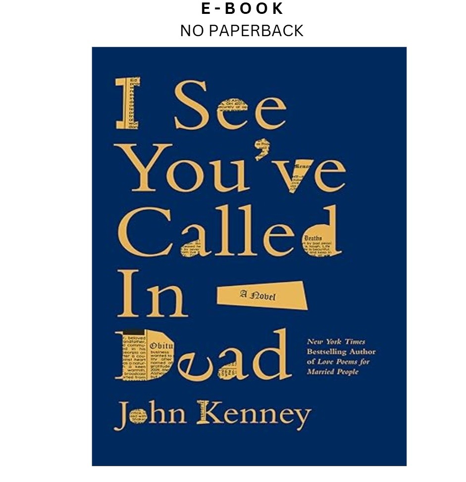 I See You&rsquo;ve Called in Dead: A Novel, John Kenney 2025