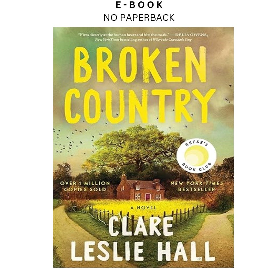 Broken Country (Reese&rsquo;s Book Club), Clare Leslie Hall 2025