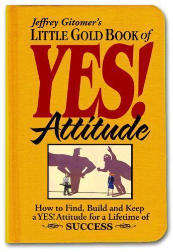 Jeffrey Gitomer&rsquo;s Little Gold Book of Yes! Attit- 0131986473, hardcover, Gitomer
