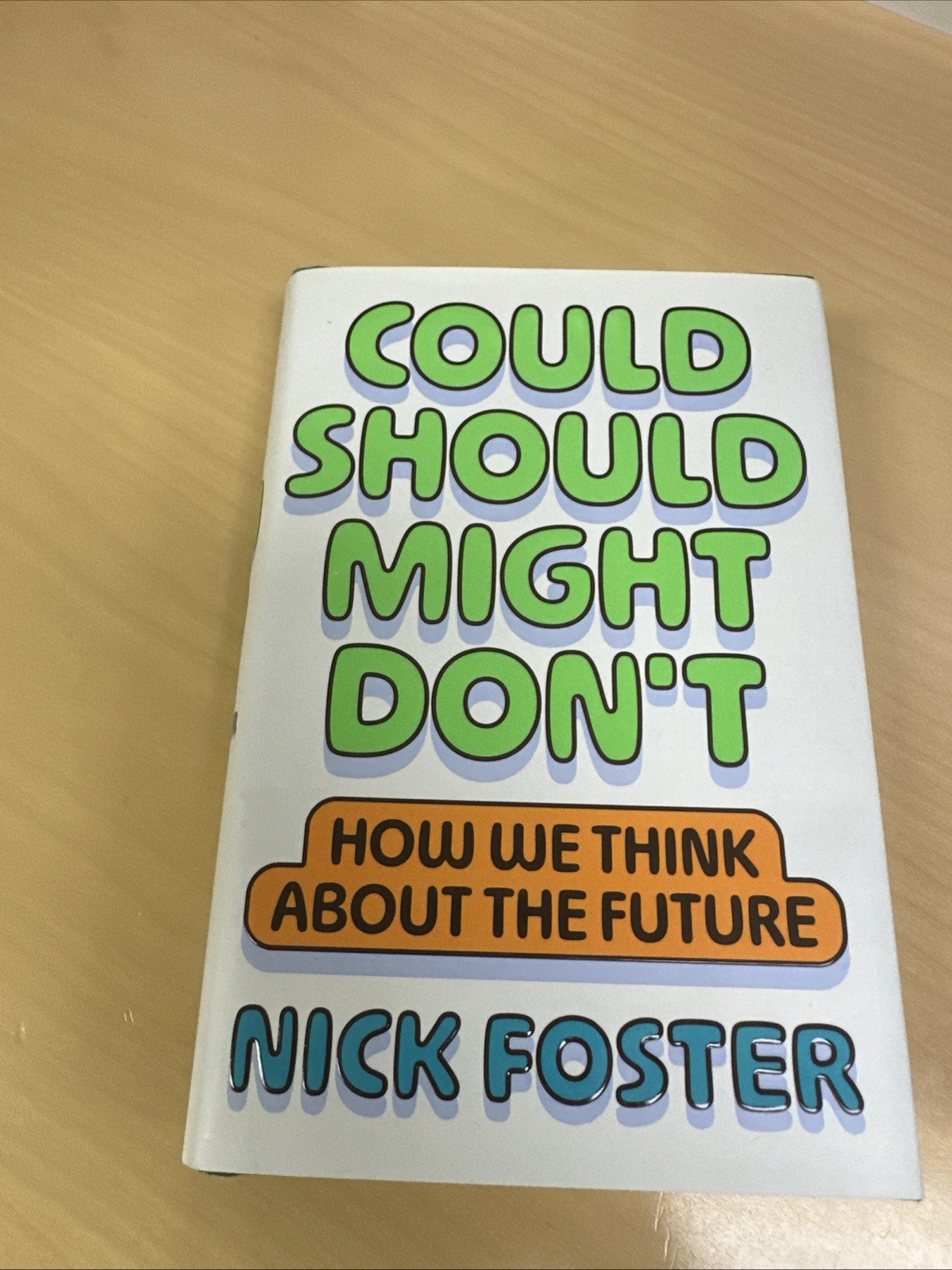 Nick Foster Could Should Might Don&rsquo;t (Hardback)