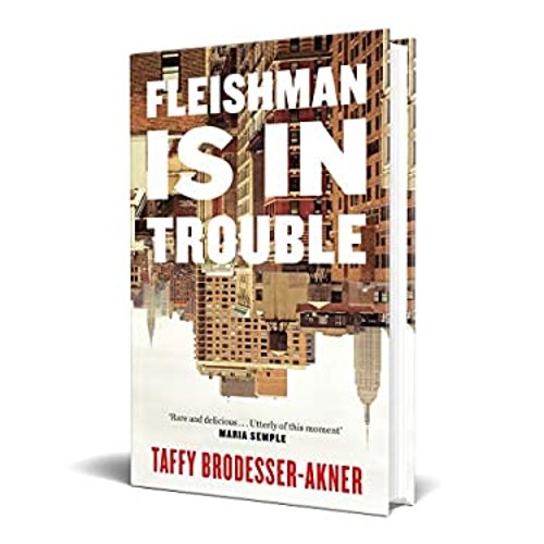 Fleishman Is in Trouble : One of 2020&rsquo;s Bestselling Novels Hardco