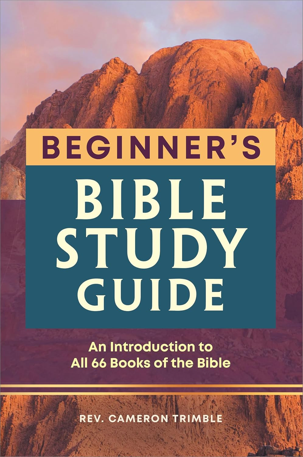 The Beginner&rsquo;S Bible Study Guide: an Introduction to All 66 Books of the Bible