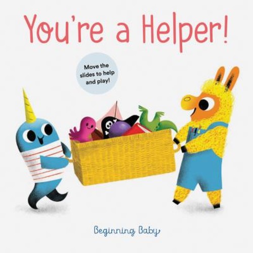You&rsquo;re a Helper! : Beginning Baby Novelty Chronicle Books