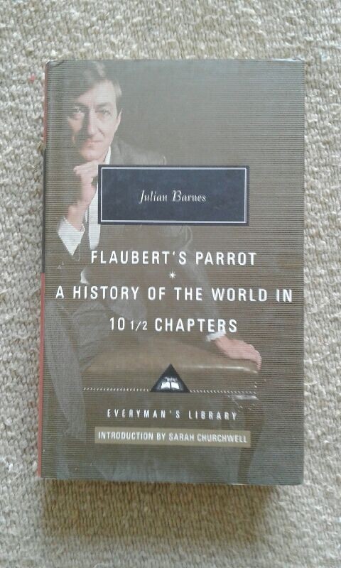 Flaubert&rsquo;s Parrot : A History of the World in 10 1/2 Chapters by Julian Barnes