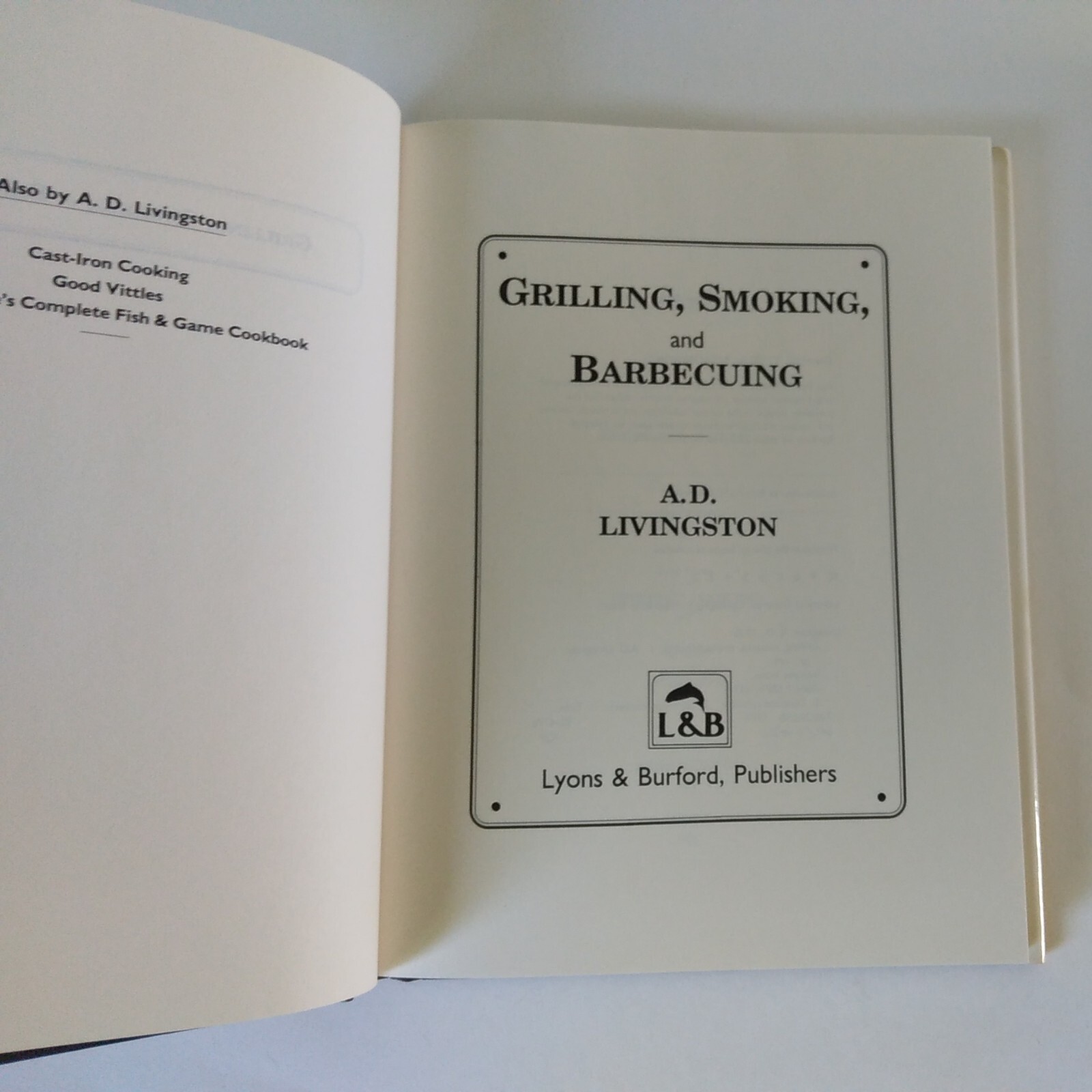 1992 « Grilling, Smoking, And Barbecuing » By A.D. Livingston HC DJ VG